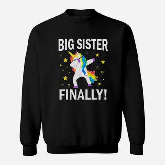 Big Sister Finally Unicorn Sweatshirt | Crazezy