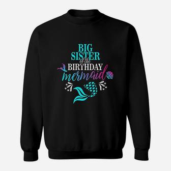 Big Sister Of The Birthday Mermaid Sweatshirt | Crazezy DE
