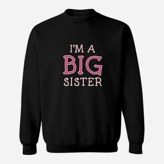 Big Sister Siblings Gift Im A Big Sister Cute Girls Fitted Kids Sweatshirt | Crazezy