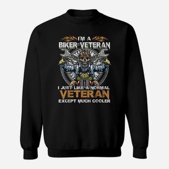 Biker Veteran Like Normal Except Much Cooler Funny Sweatshirt | Crazezy