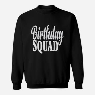 Birthday Squad Birthday Squad Gift Party Sweatshirt - Seseable