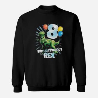 Birthdaysaurus Rex 8Th Birthday Sweatshirt | Crazezy DE