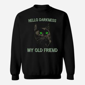Black Cat Hello Darkness My Old Friend Sweatshirt | Crazezy CA