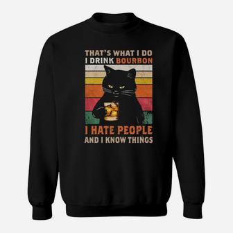 Black Cat Thats What I Do I Drink Bourbon I Hate People And I Know Things Vintage Sweatshirt - Monsterry UK