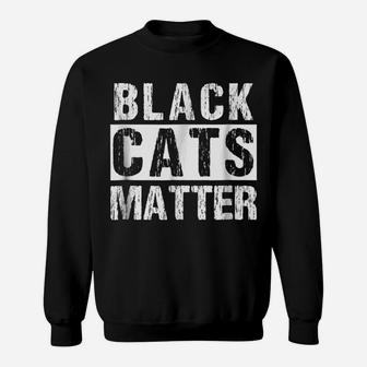 Black Cats Matter Shirts Funny Rescue Kitten Cat Tee Sweatshirt | Crazezy