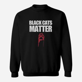 Black Cats Matter Sweatshirt | Crazezy