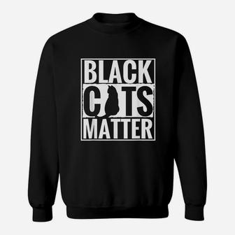 Black Cats Matter Sweatshirt | Crazezy CA