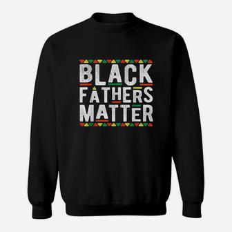 Black Fathers Matter African Dashiki Pride History Month Dad Sweatshirt | Crazezy CA