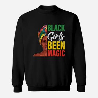 Black Girl Magic Black Girls Been Magic Sweatshirt - Thegiftio UK