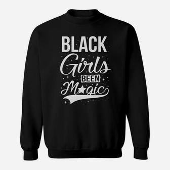 Black Girls Been Magic Women Melanin Christmas Gift Tee Sweatshirt | Crazezy CA