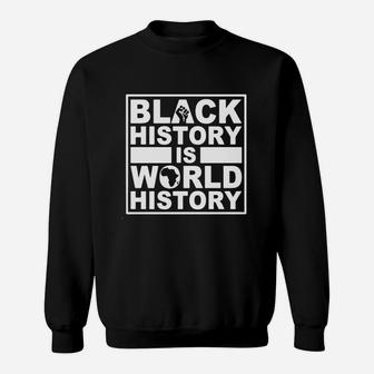 Black History Is World History Sweatshirt - Thegiftio UK