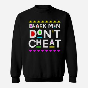 Black Men Do Not Cheat Sweatshirt - Thegiftio UK