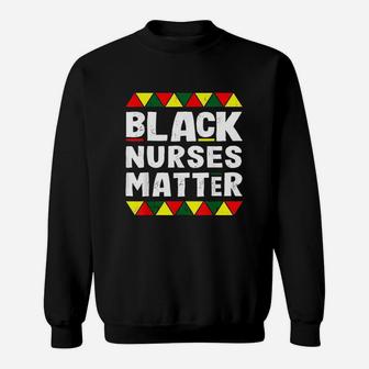 Black Nurses Matter Black History Month Africa Pride Sweatshirt | Crazezy