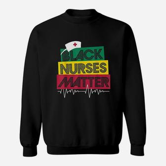 Black Nurses Matter Black History Month Sweatshirt | Crazezy