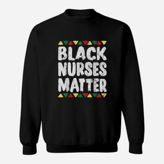 Black Nurses Matter History Month African American Sweatshirt | Crazezy CA