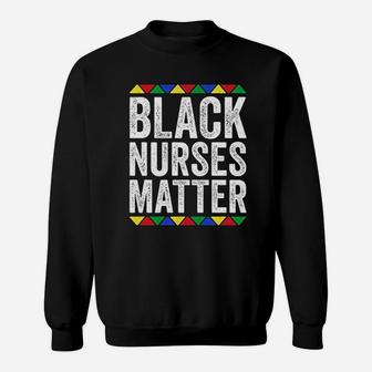 Black Nurses Matter Sweatshirt | Crazezy