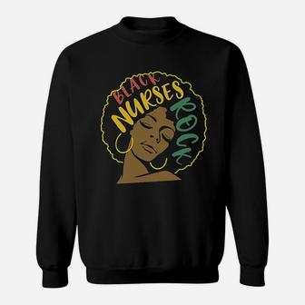 Black Nurses Rock Gift For African American Cna Rn Lpn S Sweatshirt | Crazezy UK