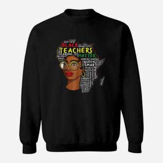Black Teachers Matter Educator School Queen Black History Sweatshirt | Crazezy CA