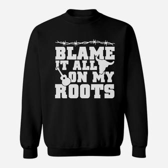 Blame It All On My Roots Sweatshirt | Crazezy UK
