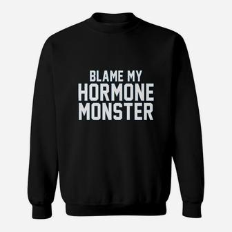 Blame My Hormone Monster Puberty Sweatshirt | Crazezy UK