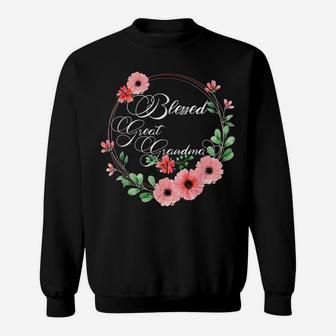 Blessed Great Grandma Shirt For Women Beautiful Flower Sweatshirt | Crazezy AU