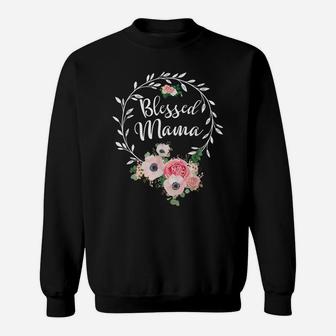 Blessed Mama Shirt For Women Flower Decor Mom Sweatshirt | Crazezy