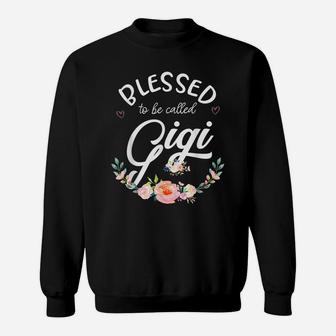 Blessed To Be Called Gigi Shirt For Women Flower Floral Sweatshirt | Crazezy AU