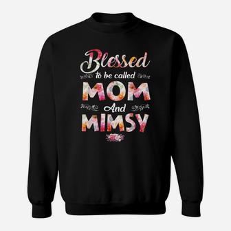 Blessed To Be Called Mom And Mimsy Flower Mother's Day Sweatshirt | Crazezy UK