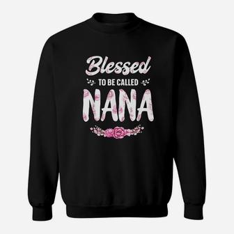 Blessed To Be Called Nana Sweatshirt | Crazezy