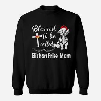 Blesses To Be Called Bichon Frise Mom Outfit Xmas Gift Women Sweatshirt - Monsterry