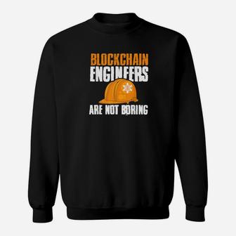 Blockchain Engineers Are Not Boring Cryptocurrency Design Sweatshirt - Monsterry AU