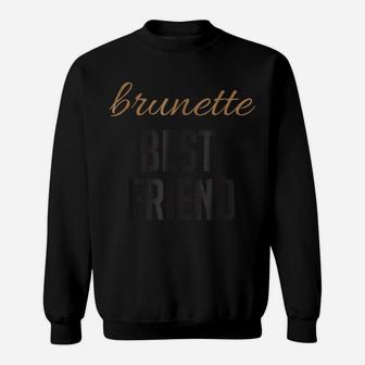 Blonde Brunette Best Friend T Shirts - Matching Bff Outfits Sweatshirt | Crazezy