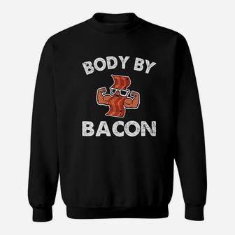 Body By Bacon Sweatshirt | Crazezy DE
