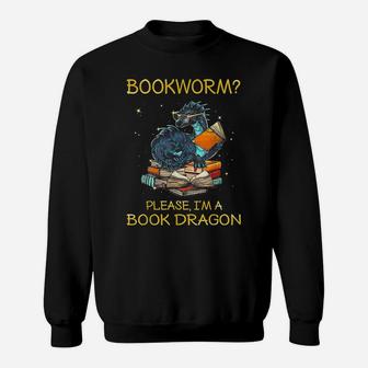 Bookworm Please I'm A Book Dragon Sweatshirt | Crazezy