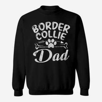 Border Collie Dad Funny Dog Pet Lover Owner Daddy Father Sweatshirt | Crazezy