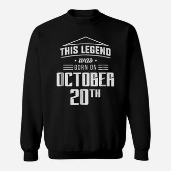 Born On October 20Th Birthday Legend Shirt Sweatshirt | Crazezy