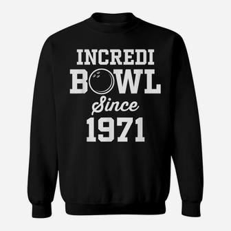 Bowling Gift For 49 Year Old Bowler 1971 49Th Birthday Sweatshirt | Crazezy