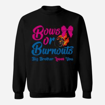 Bows Or Burnouts Brother Loves You Gender Reveal Party Idea Sweatshirt - Monsterry CA