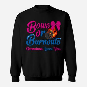 Bows Or Burnouts Grandma Loves You Gender Reveal Party Idea Sweatshirt | Crazezy CA