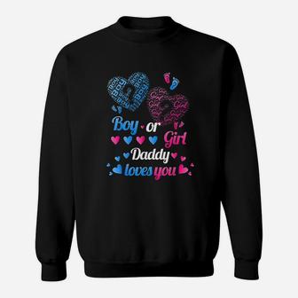 Boy Or Girl Daddy Loves You Sweatshirt | Crazezy