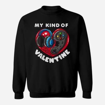 Boys Valentines Day Gamer Gift My Kind Of Valentine Sweatshirt - Seseable
