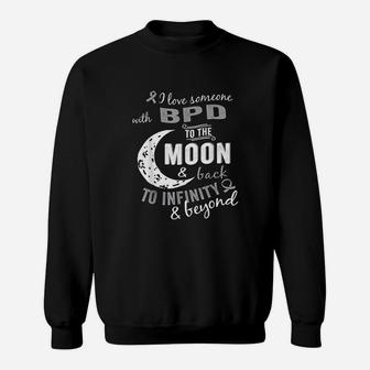 Bpd Awareness For I Love Someone With Bdp To The Moon Back Sweatshirt | Crazezy