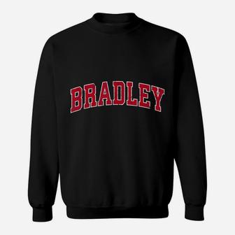 Bradley Illinois Il Vintage Sports Design Red Design Sweatshirt | Crazezy CA