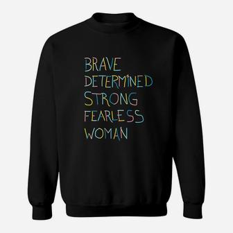 Brave Determined Strong Fearless Woman Sweatshirt | Crazezy CA