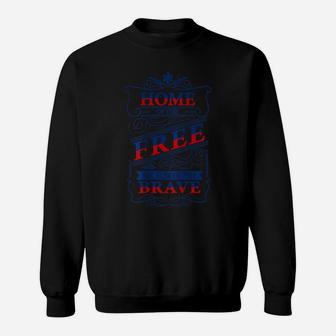 Brave Veteran Home Of Free T-Shirt Because Of Brave Sweatshirt | Crazezy