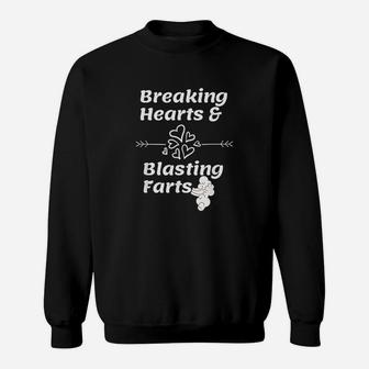 Breaking Hearts And Blasting Farts Funny Valentines Gift Sweatshirt - Thegiftio UK