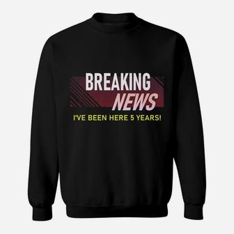 Breaking News 5 Year Work Anniversary Employee Appreciation Sweatshirt | Crazezy UK