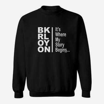 Brooklyn It Is Where My Story Begins Sweatshirt | Crazezy UK