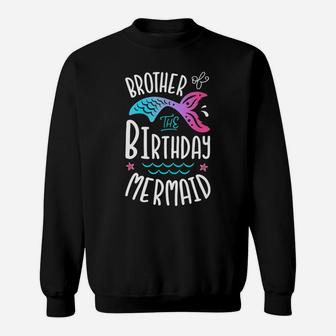 Brother Of The Birthday Mermaid Gifts Merman Family Matching Sweatshirt | Crazezy
