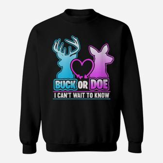 Buck Or Doe Can't Wait To Know Gender Reveal Sweatshirt - Monsterry